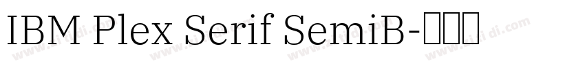 IBM Plex Serif SemiB字体转换